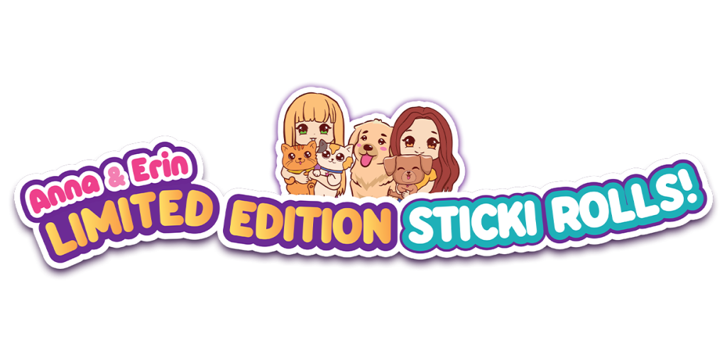 Anna & Erin Limited Edition Sticki Rolls!